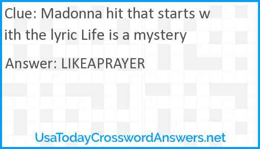 Madonna hit that starts with the lyric Life is a mystery Answer