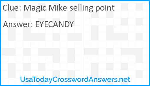 Magic Mike selling point Answer