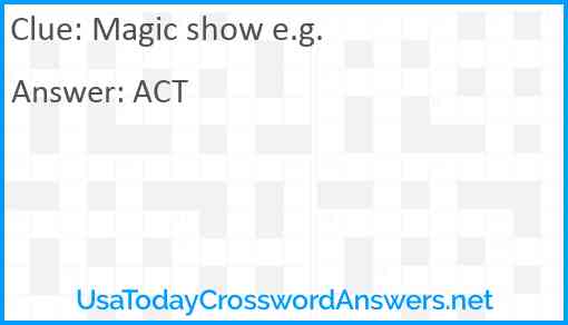 Magic show e.g. Answer