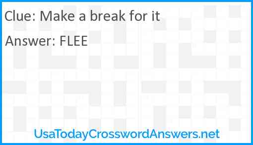 Make a break for it Answer