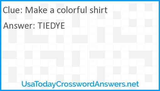 Make a colorful shirt Answer