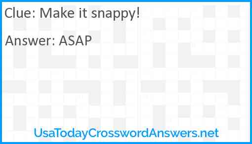 Make it snappy! Answer