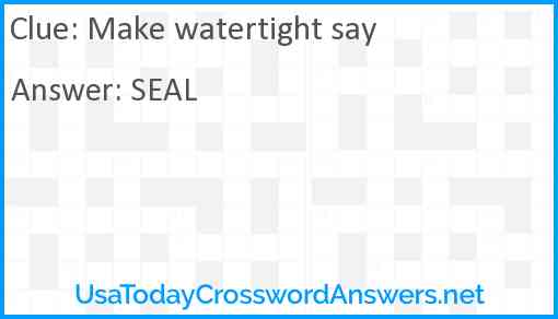 Make watertight say Answer