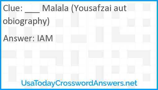 ___ Malala (Yousafzai autobiography) Answer