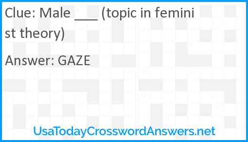 Male ___ (topic in feminist theory) Answer