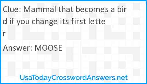 Mammal that becomes a bird if you change its first letter Answer