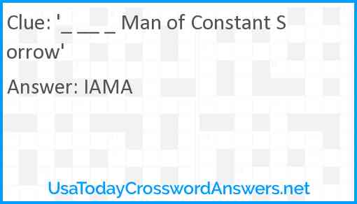 '_ __ _ Man of Constant Sorrow' Answer