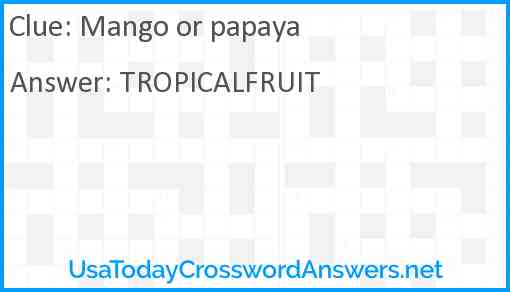 Mango or papaya Answer