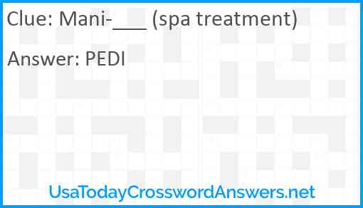 Mani-___ (spa treatment) Answer