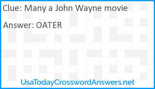 Many a John Wayne movie Answer