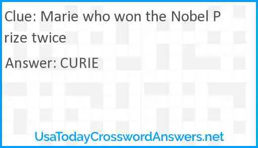 Marie who won the Nobel Prize twice Answer