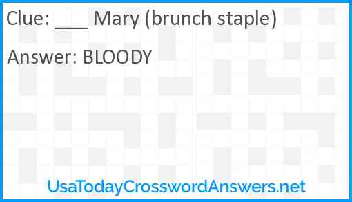 ___ Mary (brunch staple) Answer