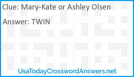 Mary-Kate or Ashley Olsen Answer