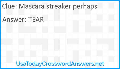 Mascara streaker perhaps Answer