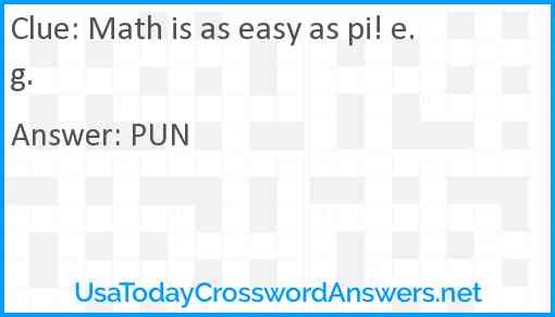 Math is as easy as pi! e.g. Answer