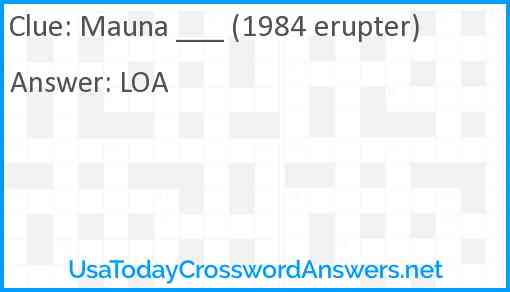 Mauna ___ (1984 erupter) Answer
