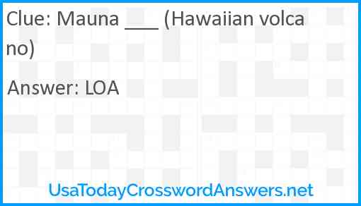 Mauna ___ (Hawaiian volcano) Answer