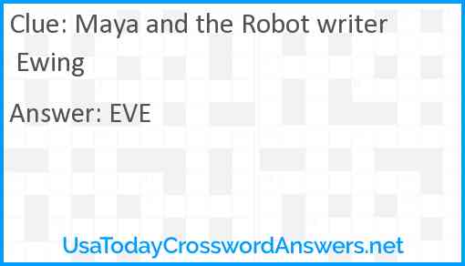 Maya and the Robot writer Ewing Answer