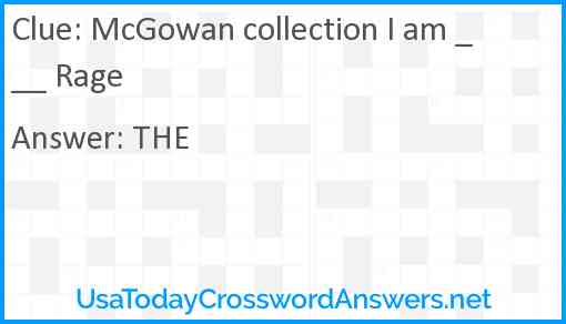 McGowan collection I am ___ Rage Answer