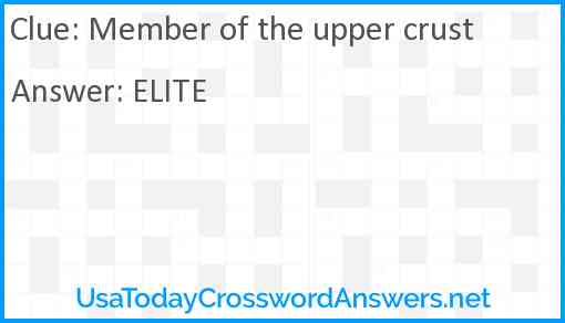 Member of the upper crust Answer