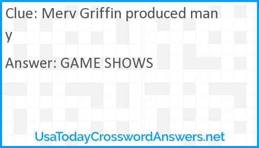Merv Griffin produced many Answer