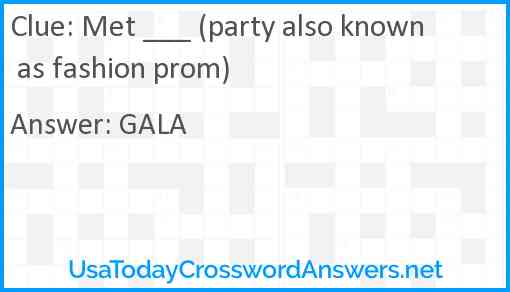 Met ___ (party also known as fashion prom) Answer