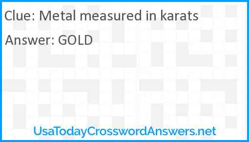 Metal measured in karats Answer