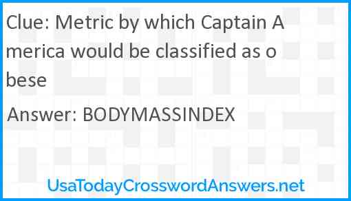 Metric by which Captain America would be classified as obese Answer
