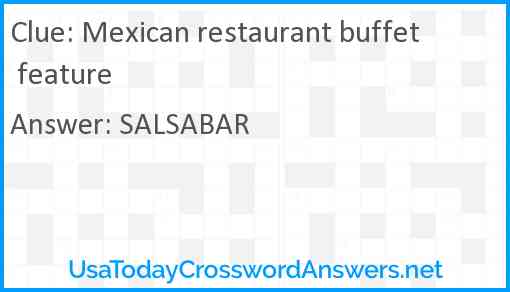 Mexican restaurant buffet feature Answer