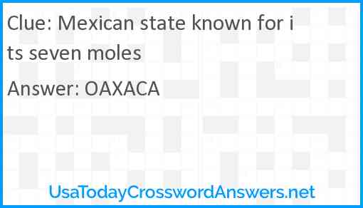 Mexican state known for its seven moles Answer