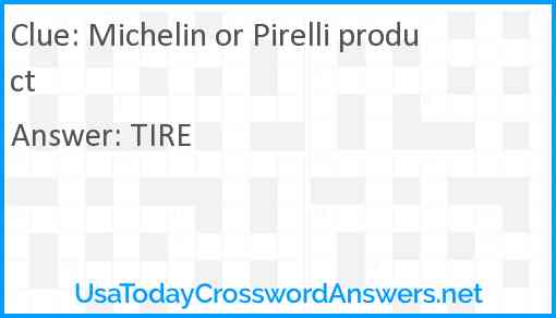 Michelin or Pirelli product Answer