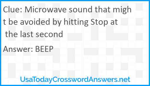 Microwave sound that might be avoided by hitting Stop at the last second Answer