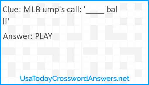 MLB ump's call: '____ ball!' Answer