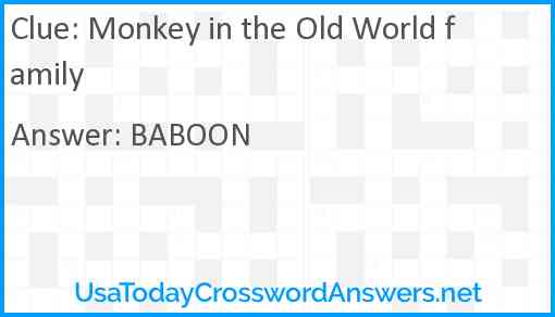 Monkey in the Old World family Answer