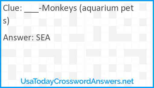 ___-Monkeys (aquarium pets) Answer