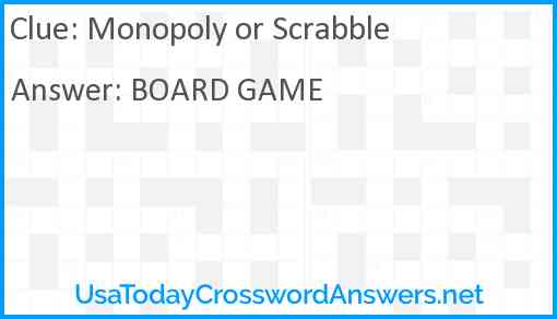 Monopoly or Scrabble Answer