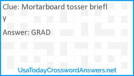 Mortarboard tosser briefly Answer