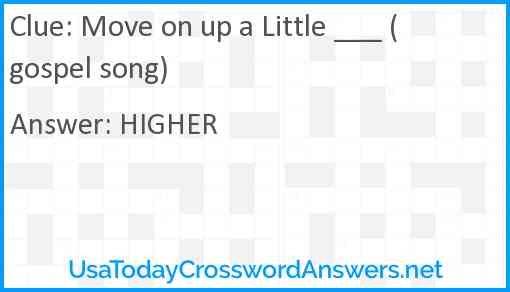 Move on up a Little ___ (gospel song) Answer
