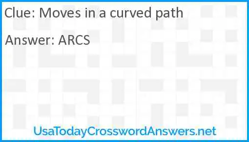 Moves in a curved path Answer