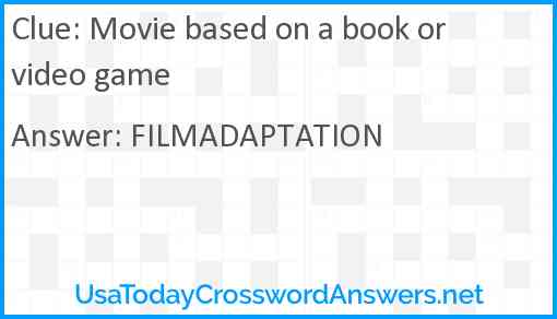 Movie based on a book or video game Answer