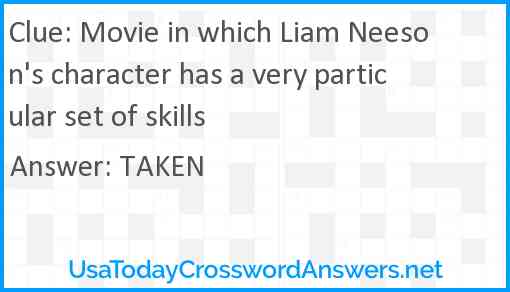 Movie in which Liam Neeson's character has a very particular set of skills Answer