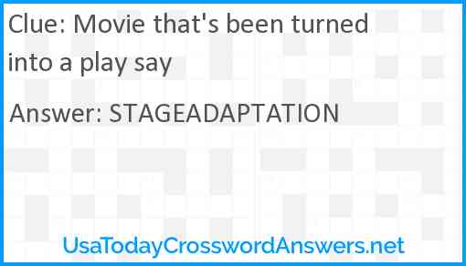 Movie that's been turned into a play say Answer