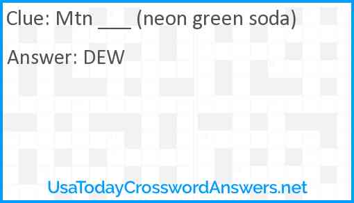 Mtn ___ (neon green soda) Answer