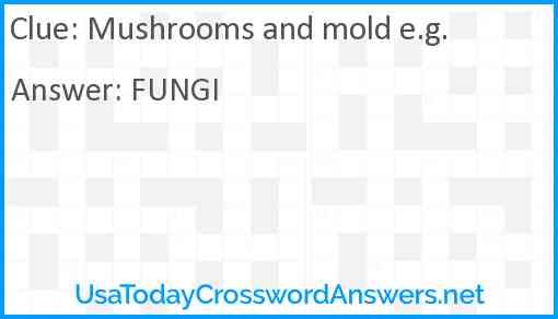 Mushrooms and mold e.g. Answer