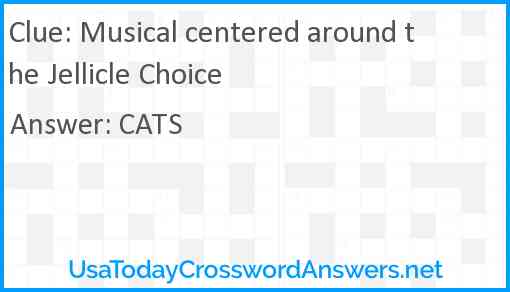 Musical centered around the Jellicle Choice Answer