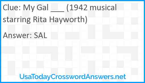 My Gal ___ (1942 musical starring Rita Hayworth) Answer