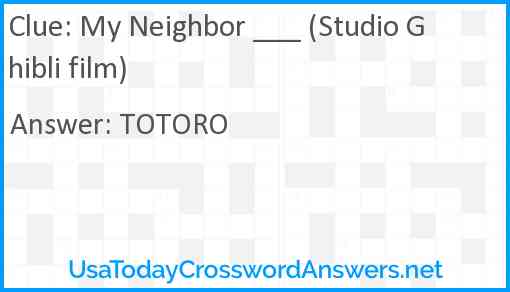 My Neighbor ___ (Studio Ghibli film) Answer