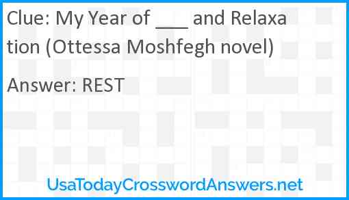 My Year of ___ and Relaxation (Ottessa Moshfegh novel) Answer