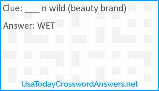___ n wild (beauty brand) Answer