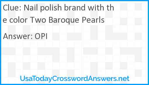 Nail polish brand with the color Two Baroque Pearls Answer
